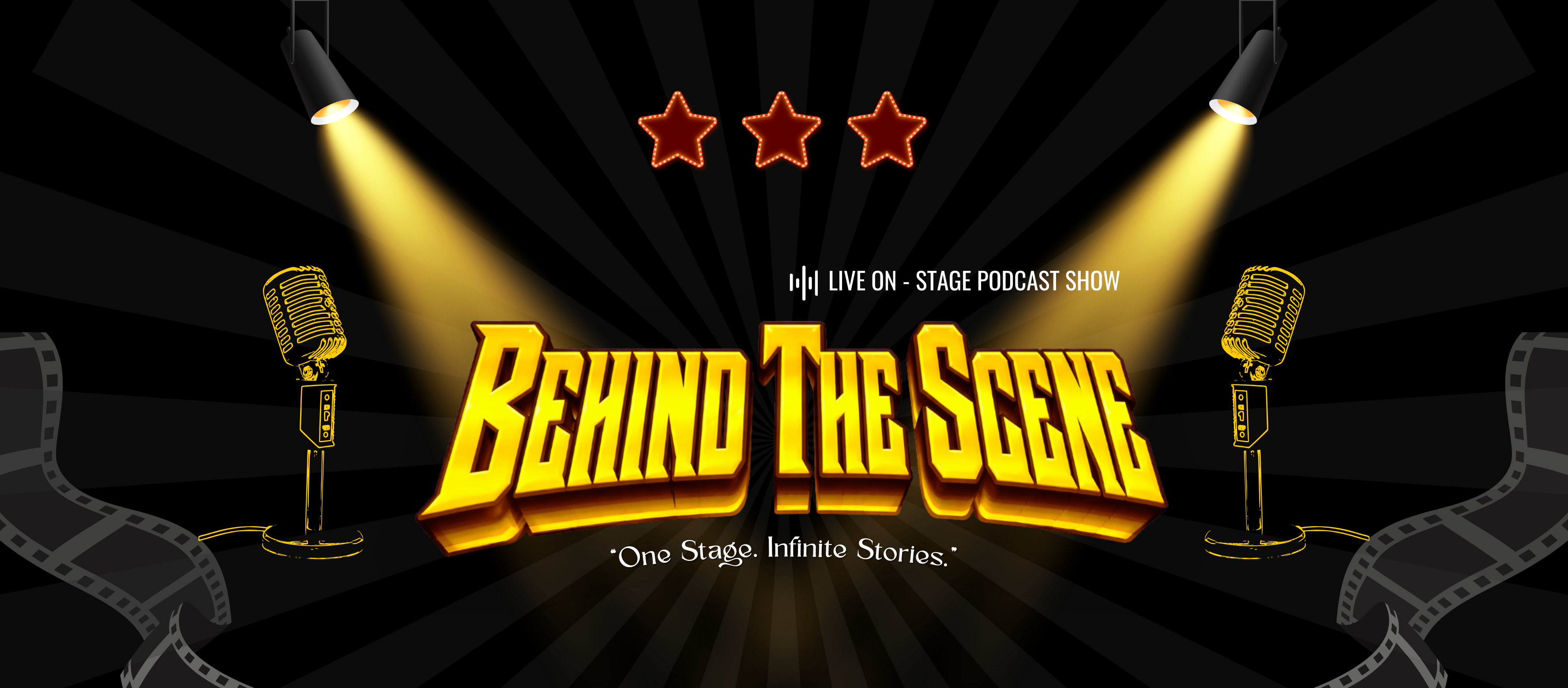 BEHIND THE SCENE |  LIVE ON - STAGE PODCAST